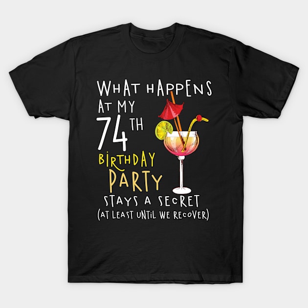 74Th Birthday - What Happens 74Th Birthday T-Shirt by jrgenbode